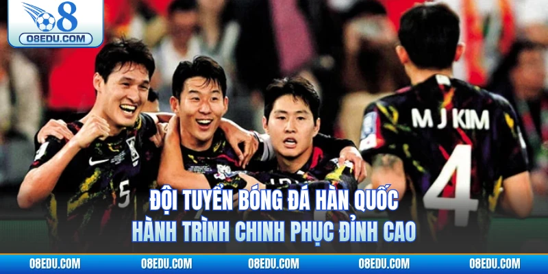 Đội Tuyển Bóng Đá Hàn Quốc - Hành Trình Chinh Phục Đỉnh Cao