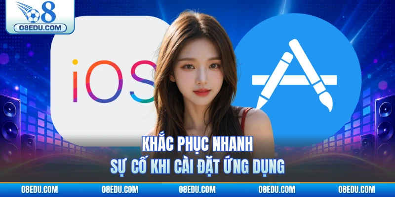Khắc phục nhanh sự cố khi cài đặt ứng dụng