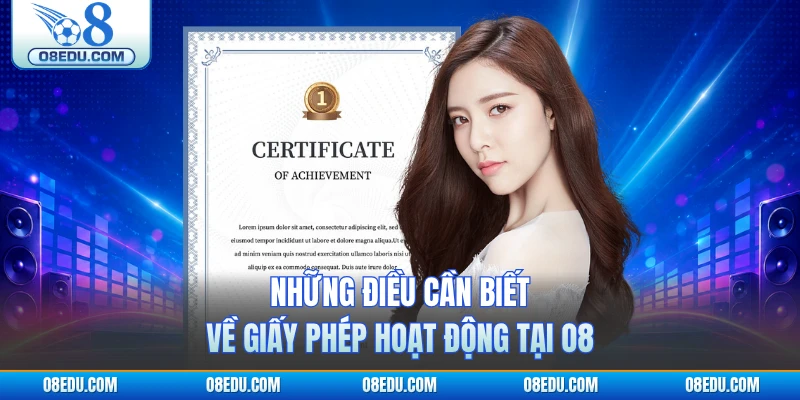 Những điều cần biết về giấy phép hoạt động tại O8